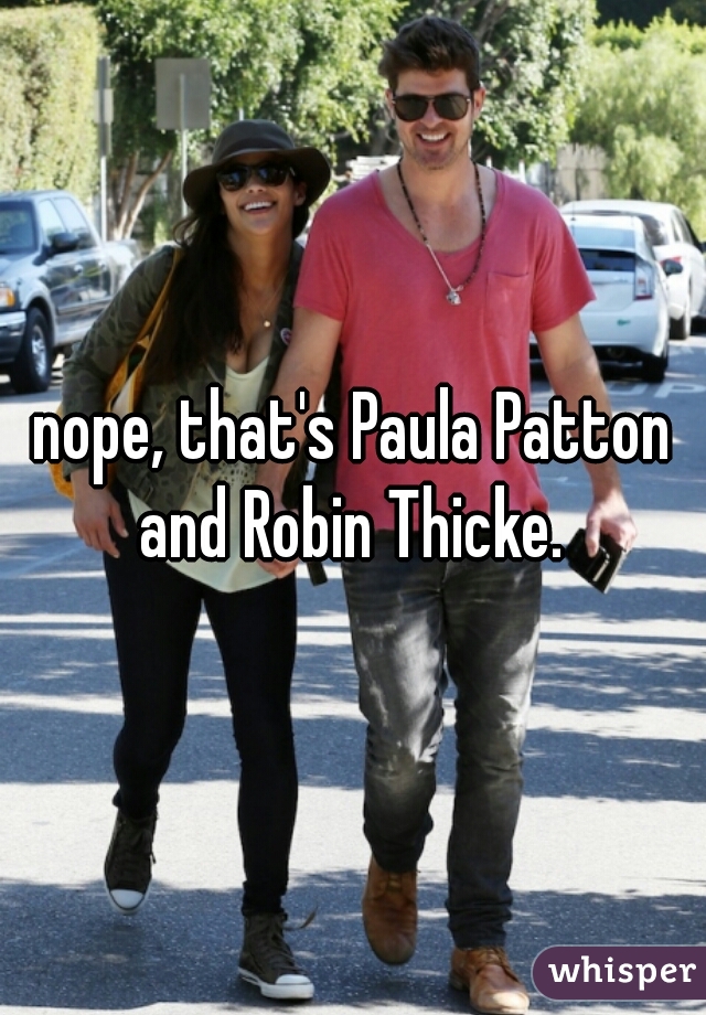 nope, that's Paula Patton and Robin Thicke. 