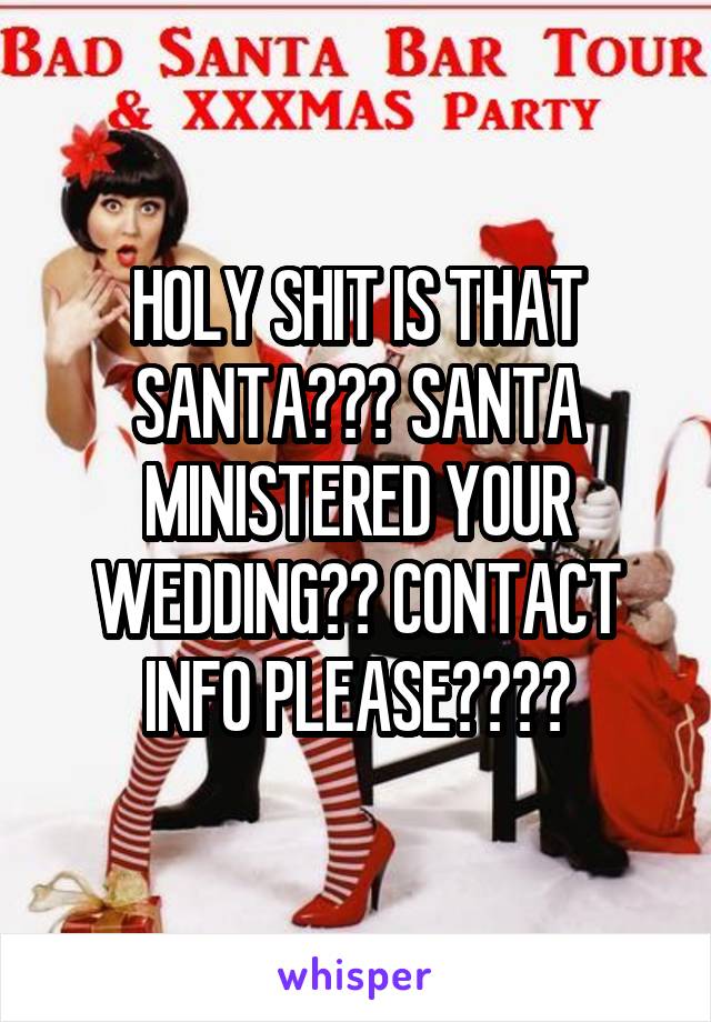 HOLY SHIT IS THAT SANTA??? SANTA MINISTERED YOUR WEDDING?? CONTACT INFO PLEASE????