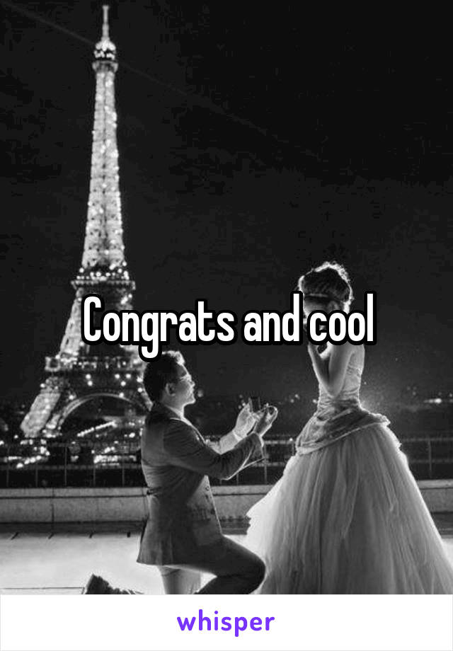 Congrats and cool