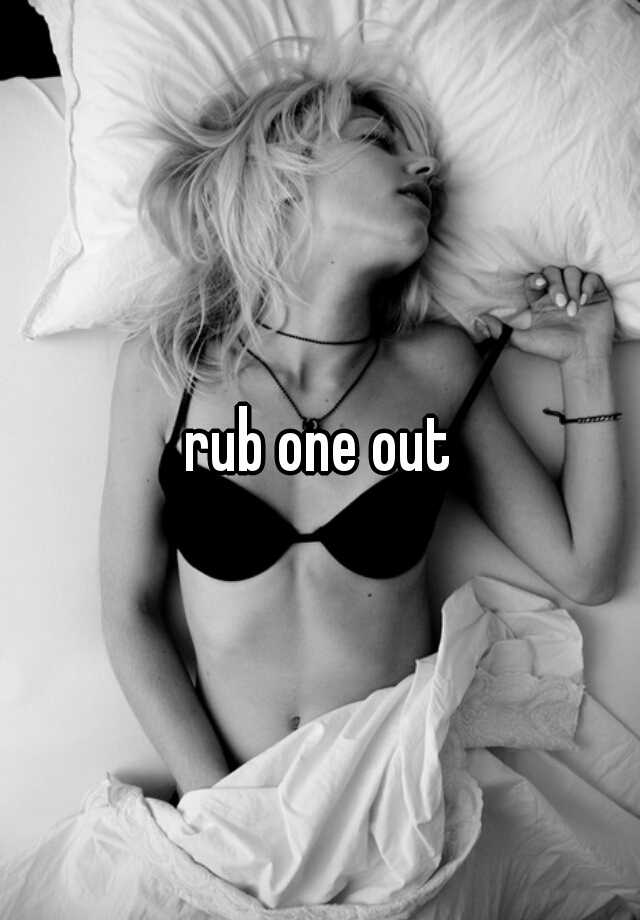 Rub One Out 