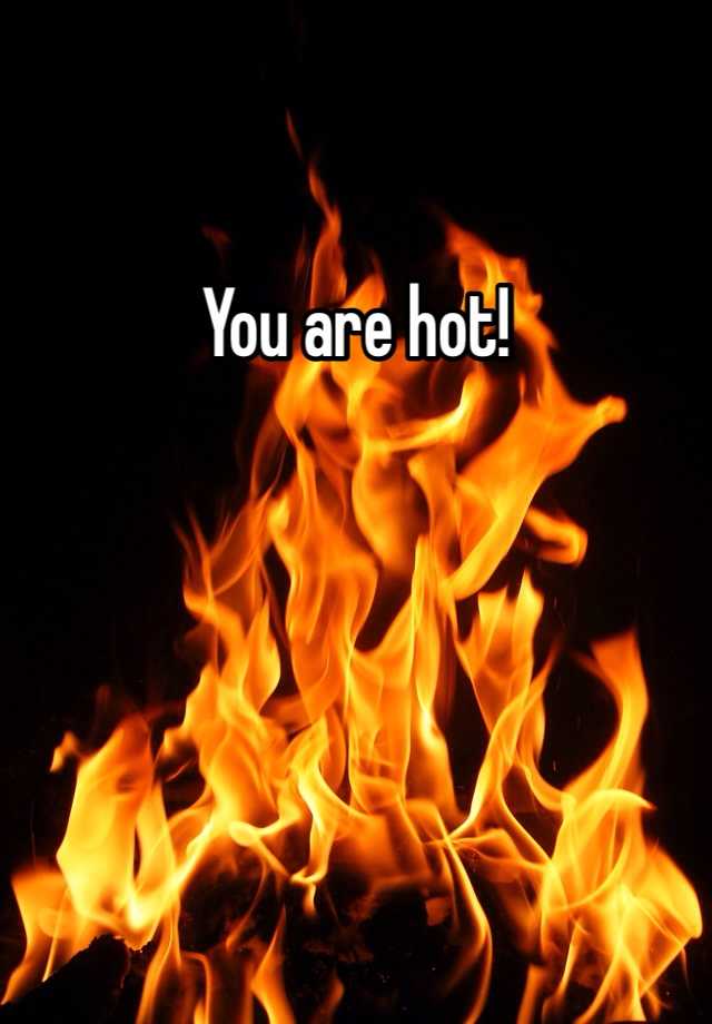 you-are-hot