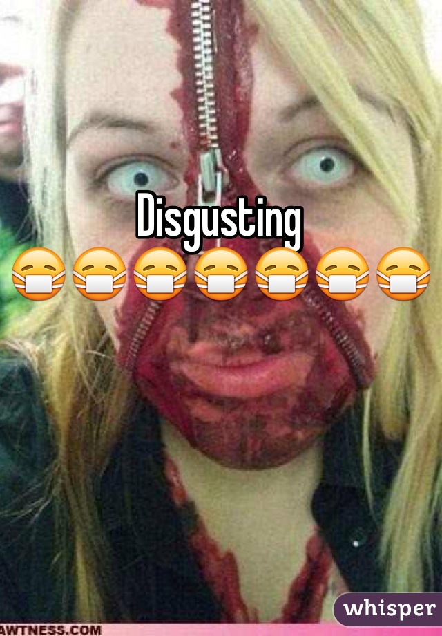 Disgusting 
😷😷😷😷😷😷😷