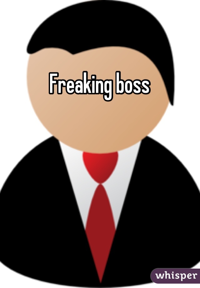 Freaking boss
