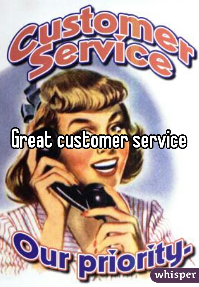 Great customer service