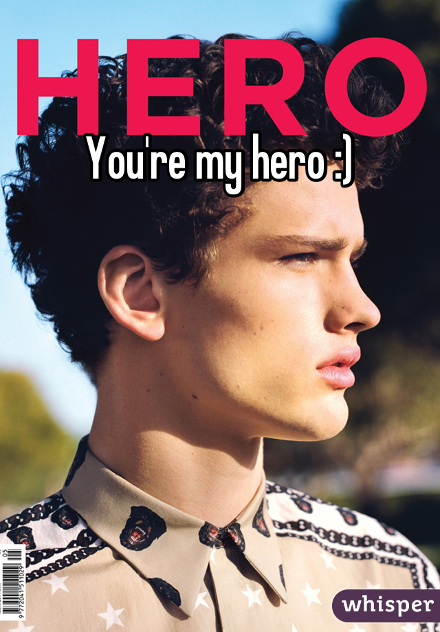You're my hero :)