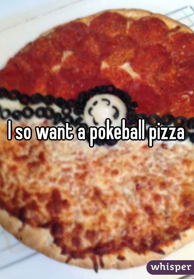 I so want a pokeball pizza