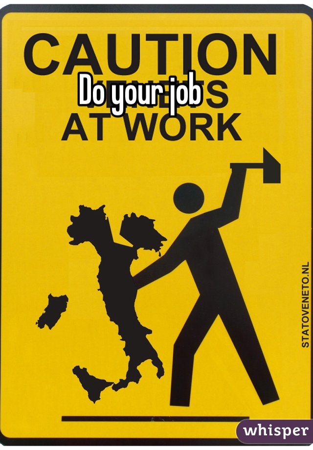 Do your job