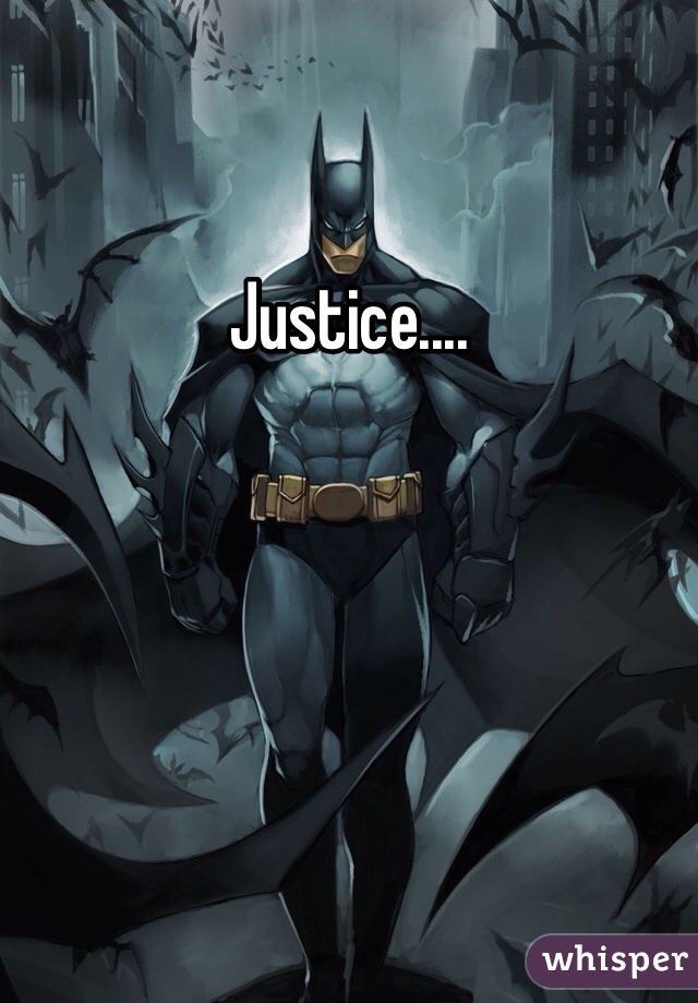 Justice.... 