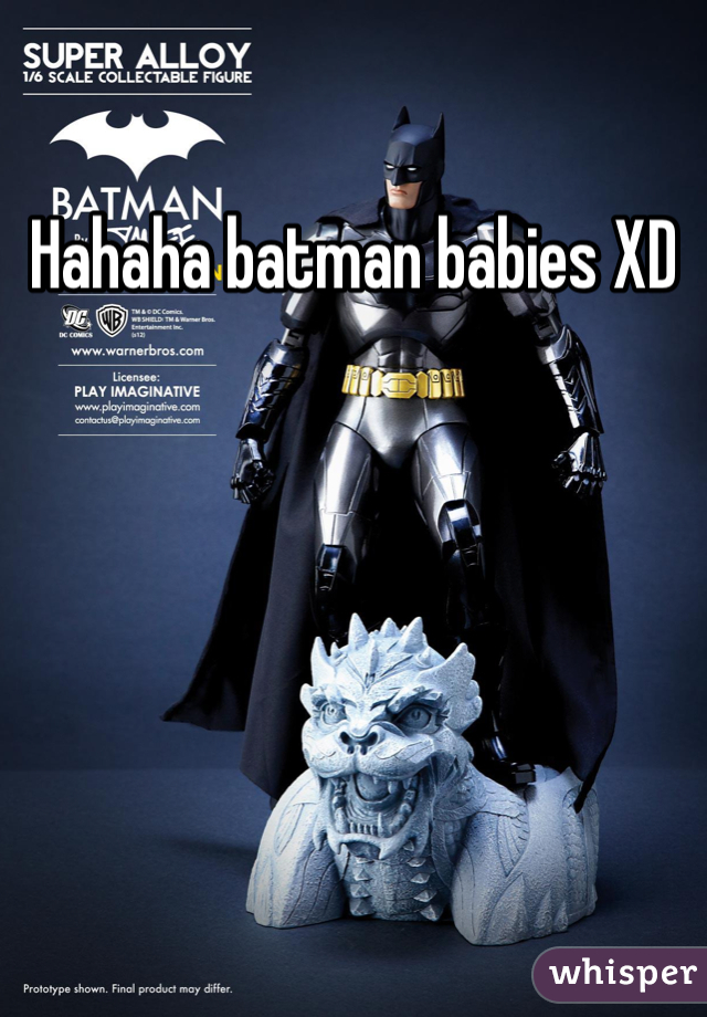 Hahaha batman babies XD 