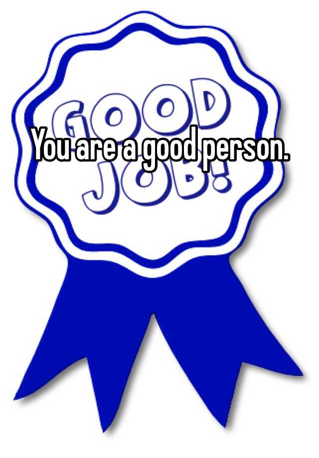 you-are-a-good-person