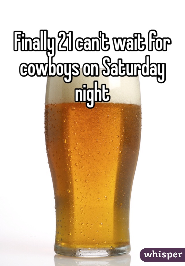 Finally 21 can't wait for cowboys on Saturday night
