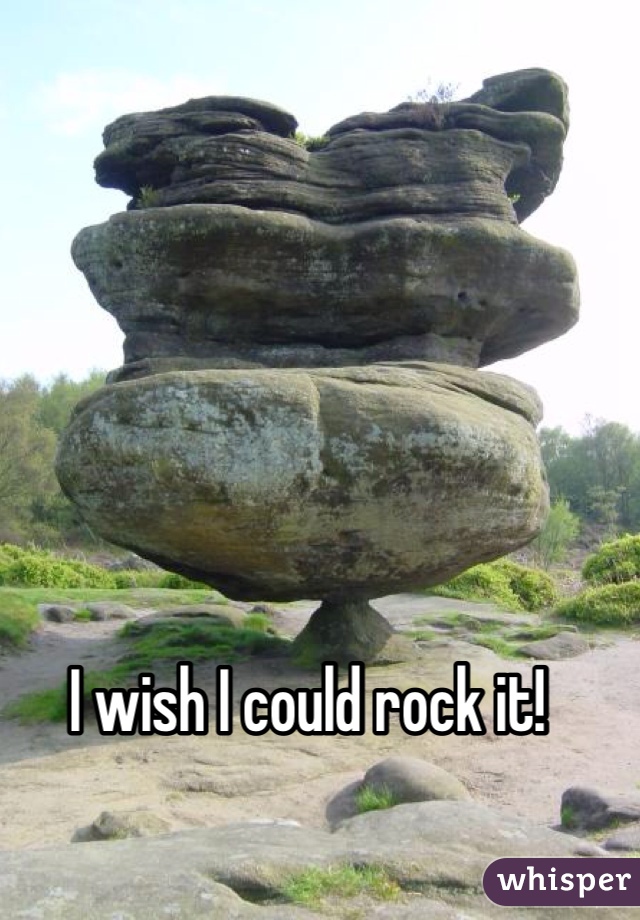 I wish I could rock it!