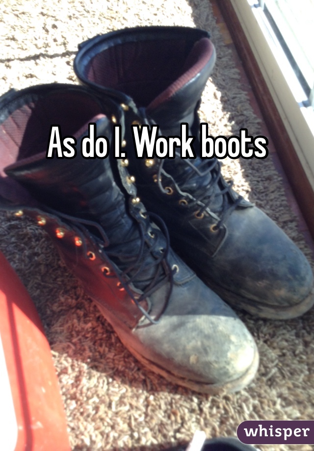 As do I. Work boots