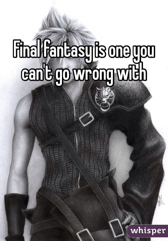 Final fantasy is one you can't go wrong with