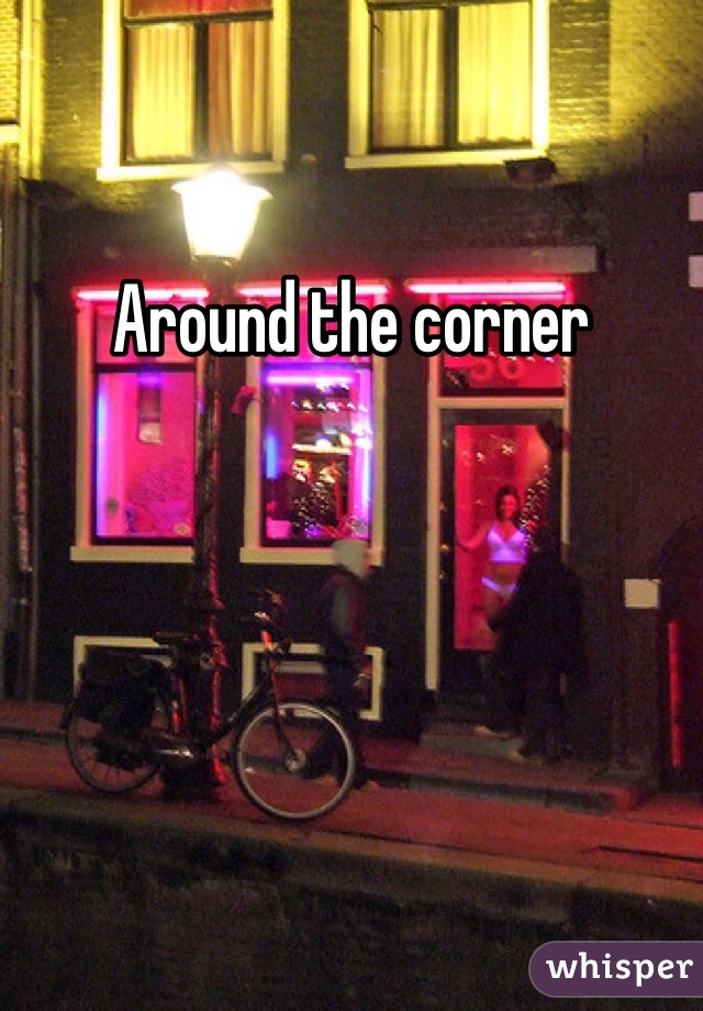 Around the corner