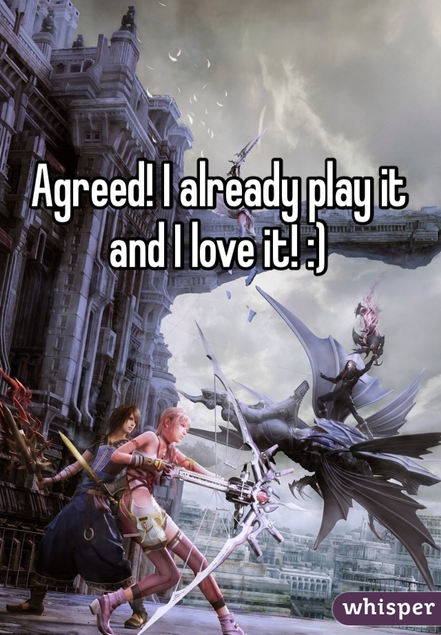 Agreed! I already play it and I love it! :)
