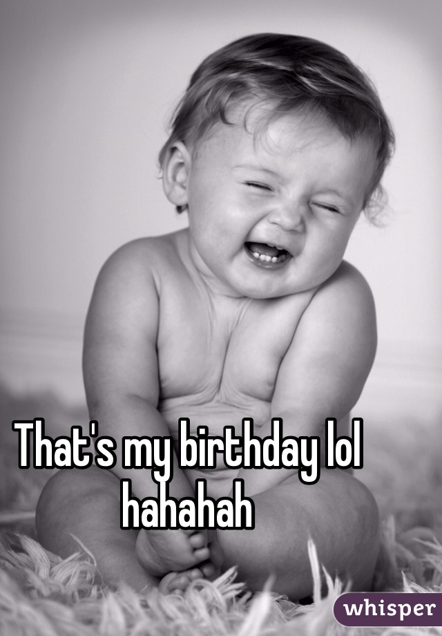 That's my birthday lol hahahah 