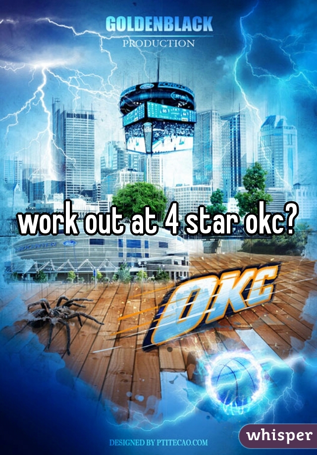 work out at 4 star okc?