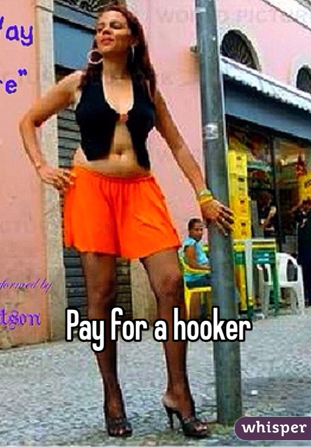 Pay for a hooker