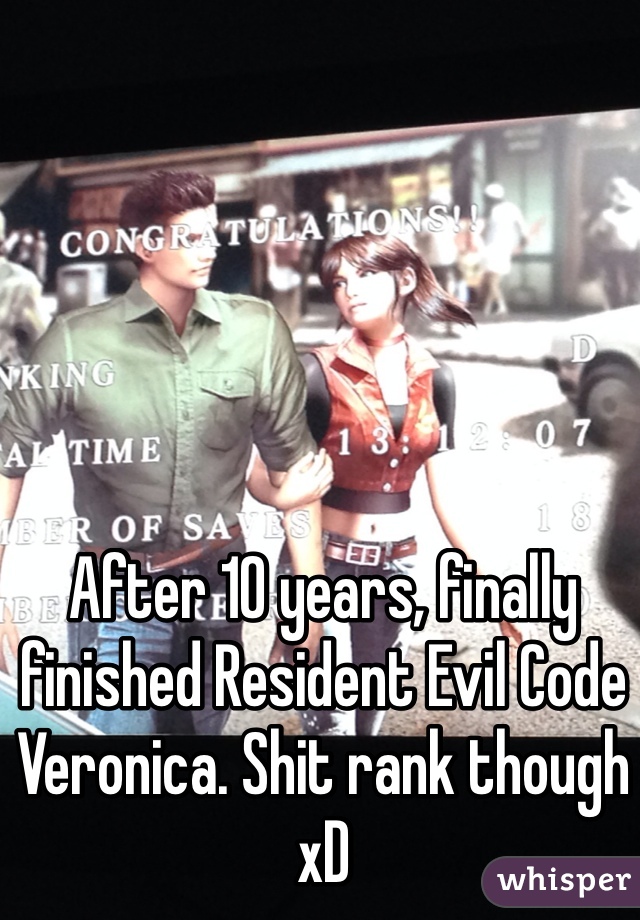 After 10 years, finally finished Resident Evil Code Veronica. Shit rank though xD