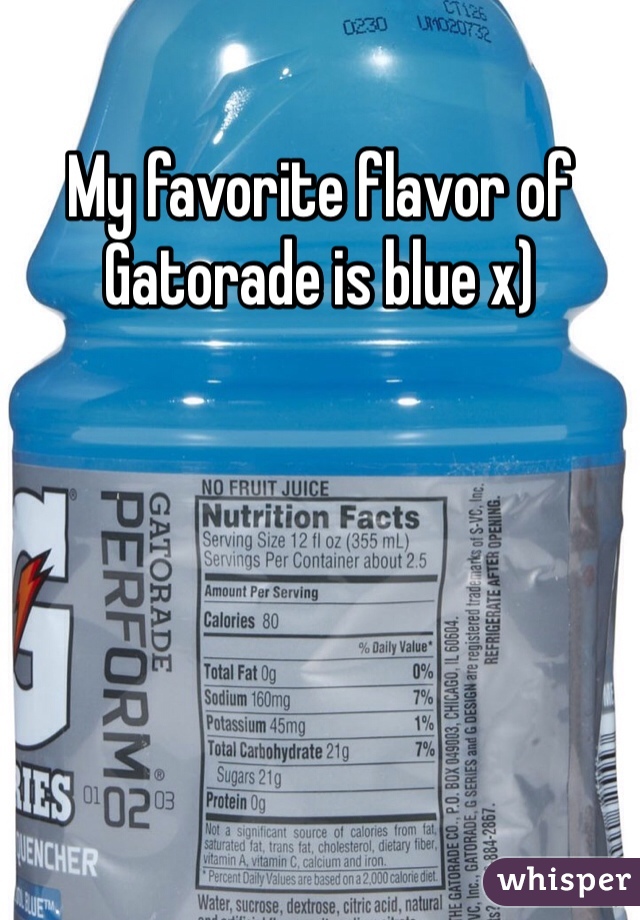 My favorite flavor of Gatorade is blue x)