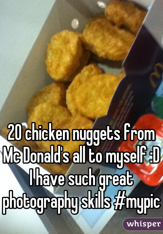 20 chicken nuggets from Mc Donald's all to myself :D  I have such great photography skills #mypic