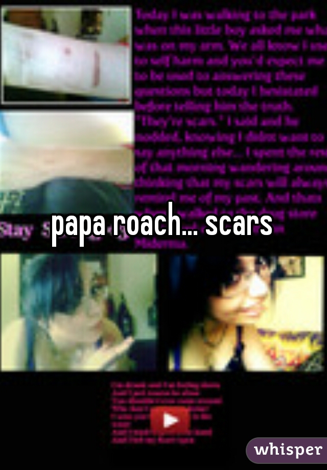 papa roach... scars