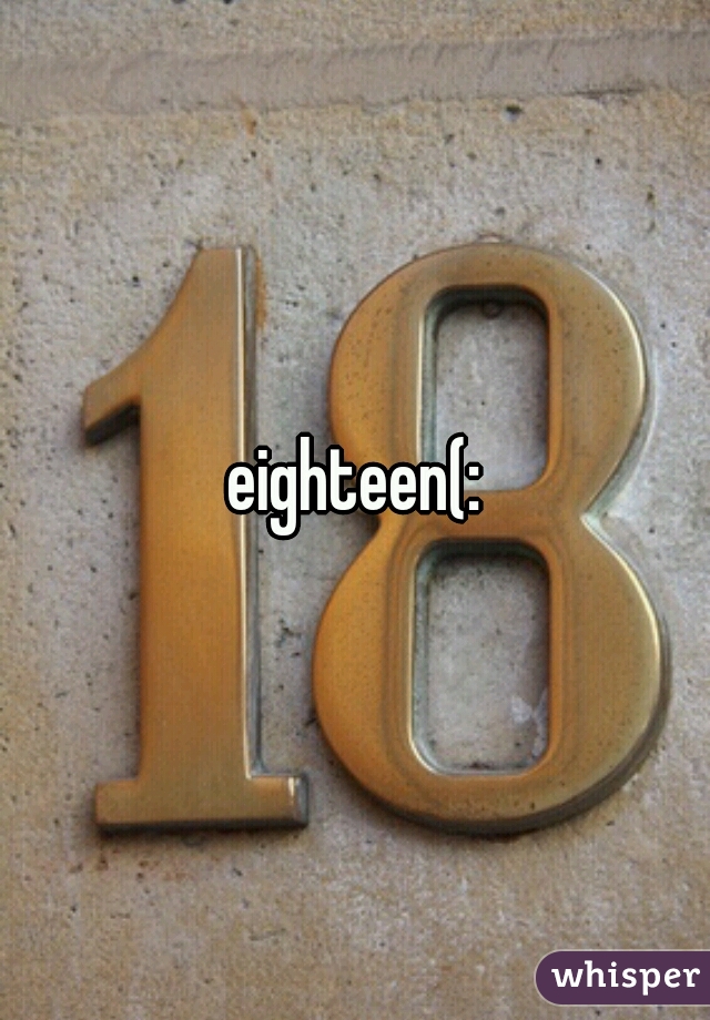 eighteen(: