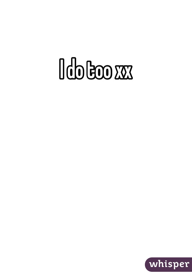 I do too xx