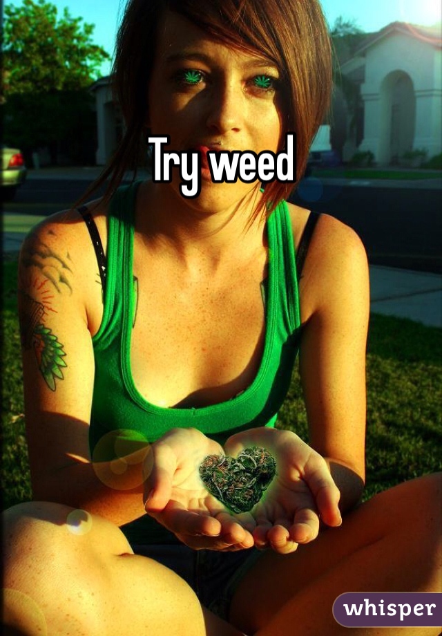 Try weed