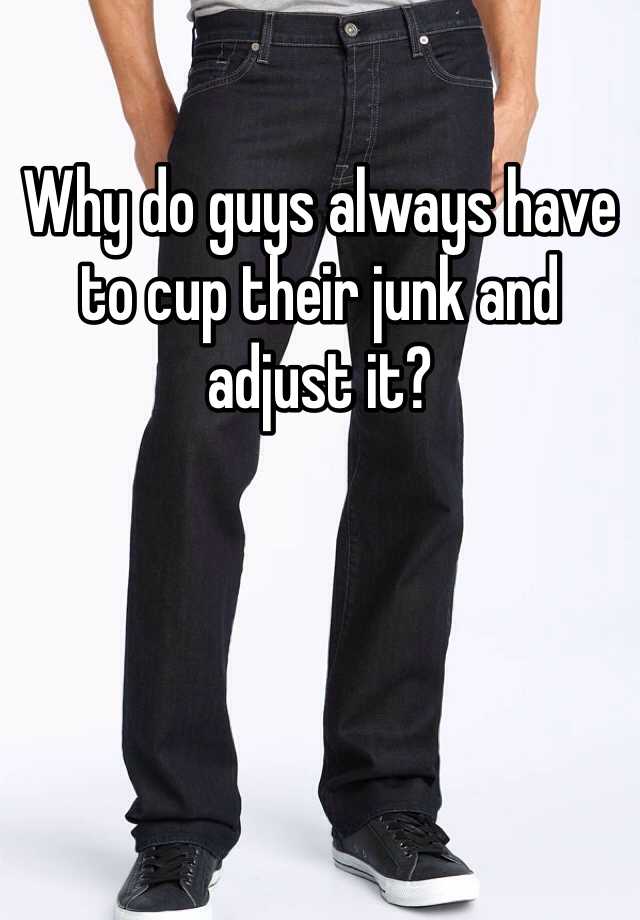 why-do-guys-always-have-to-cup-their-junk-and-adjust-it