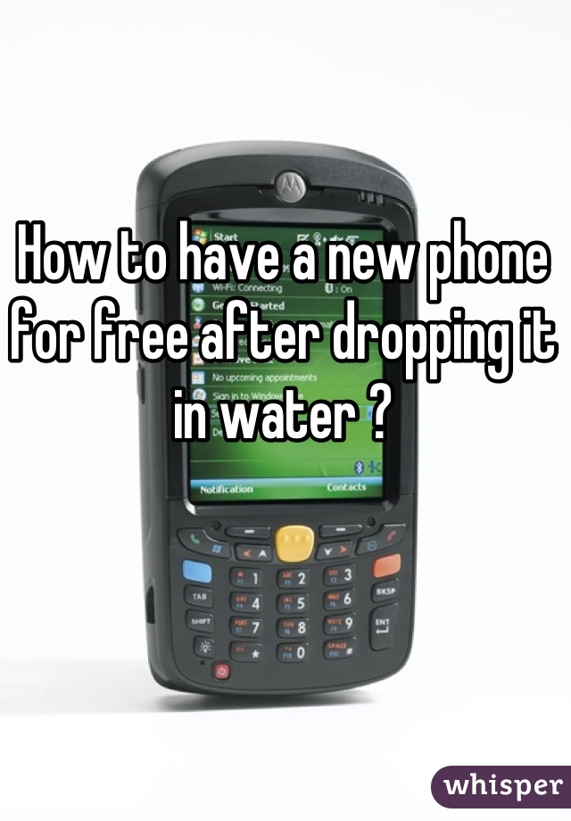 How to have a new phone for free after dropping it in water ?