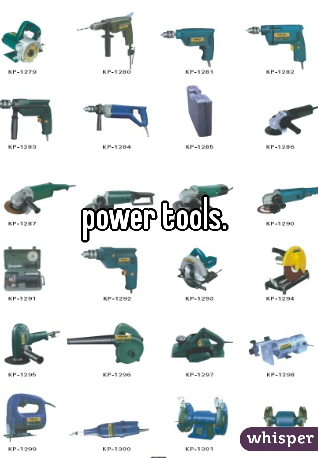 power tools. 