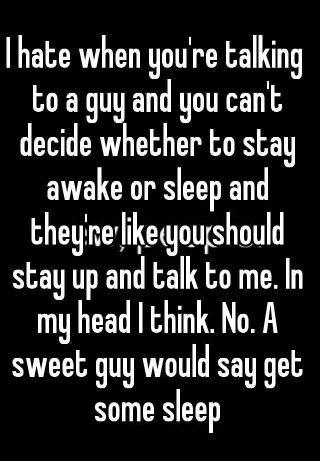 i-hate-when-you-re-talking-to-a-guy-and-you-can-t-decide-whether-to