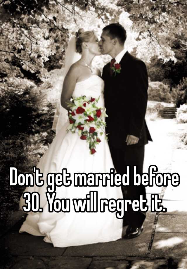 don-t-get-married-before-30-you-will-regret-it