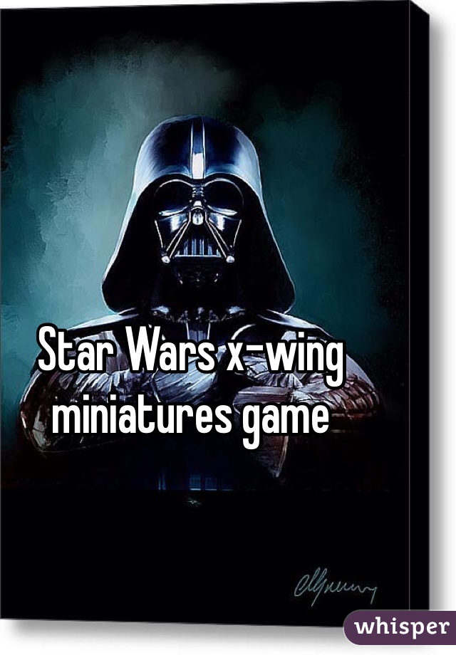 Star Wars x-wing miniatures game