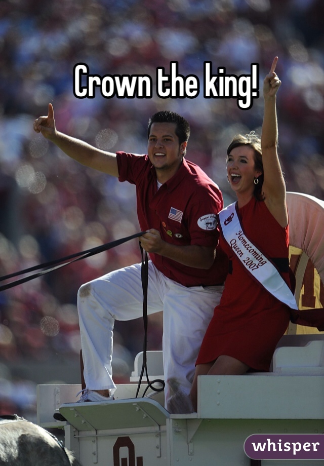 Crown the king!