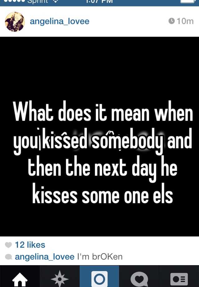 what-does-it-mean-when-you-kissed-somebody-and-then-the-next-day-he