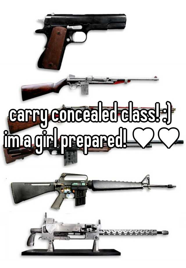 carry concealed class! :) 
im a girl prepared! ♥♥