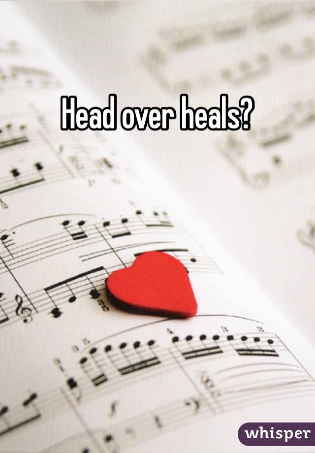 Head over heals? 