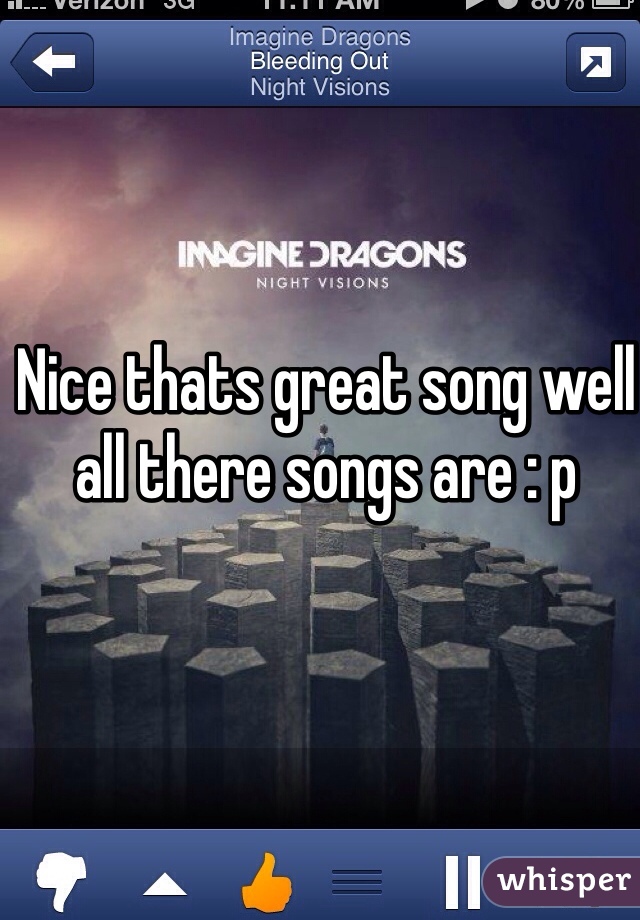 Nice thats great song well all there songs are : p