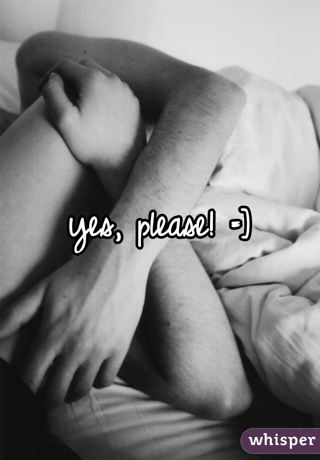 yes, please! =]