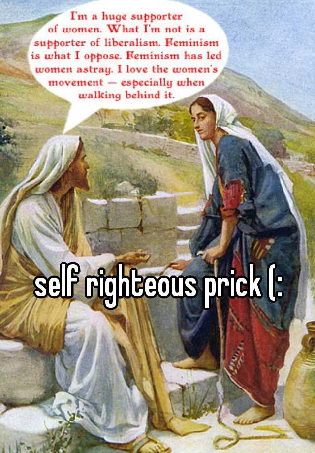 self-righteous-prick