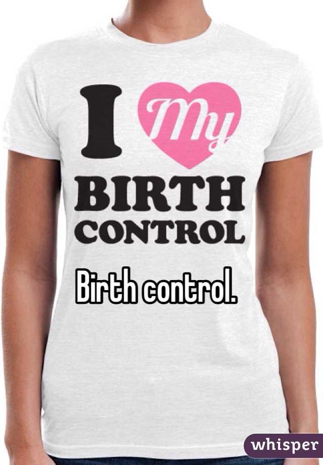 Birth control.
