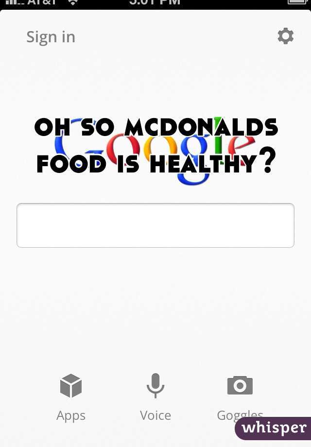 oh so mcdonalds food is healthy? 