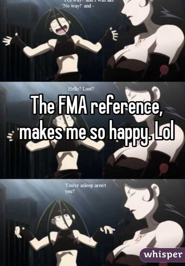The FMA reference, makes me so happy. Lol 