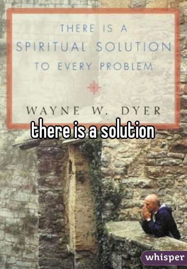 there is a solution