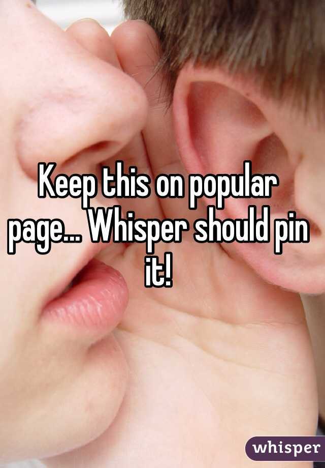 Keep this on popular page... Whisper should pin it! 