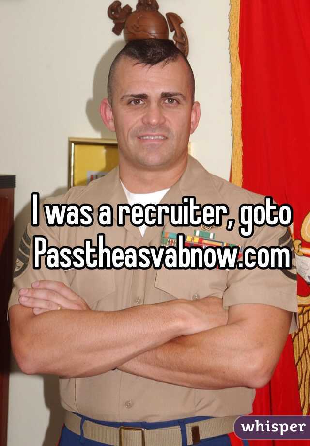 I was a recruiter, goto
Passtheasvabnow.com