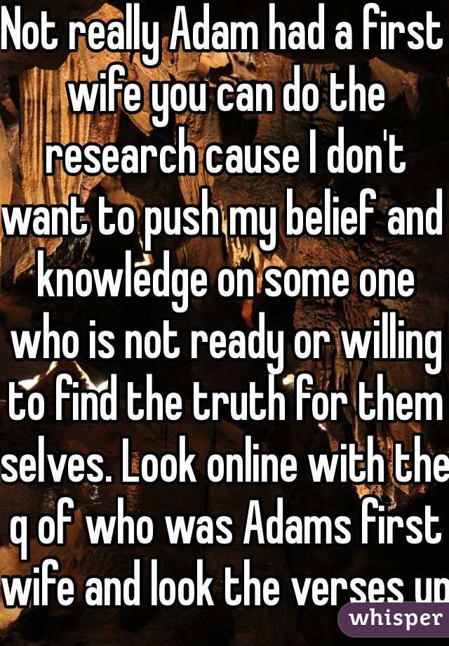 Not really Adam had a first wife you can do the research cause I don't want to push my belief and knowledge on some one who is not ready or willing to find the truth for them selves. Look online with the q of who was Adams first wife and look the verses up your self